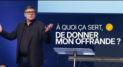 À QUOI ÇA SERT DE DONNER MON OFFRANDE