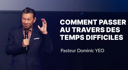 Comment passer au travers des temps difficiles
