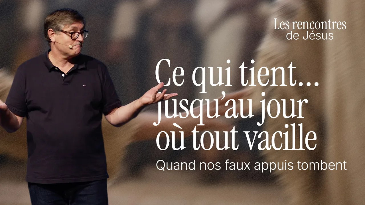 Ce qui tient...jusqu'au jour où tout vacille. Quand nos faux appuis tombent